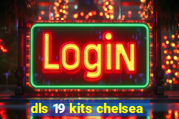 dls 19 kits chelsea